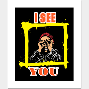 I SEE YOU Posters and Art